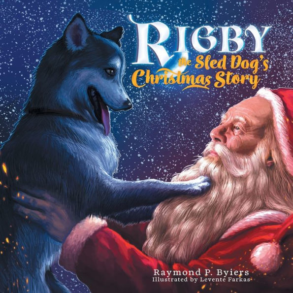 Rigby The Sled Dog's Christmas Story - 9781525553912