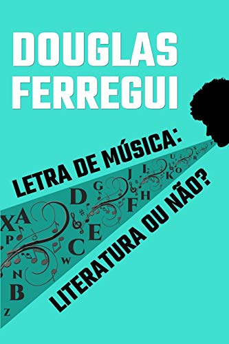 Letra de m??sica: literatura ou n??o? (Portuguese Edition)