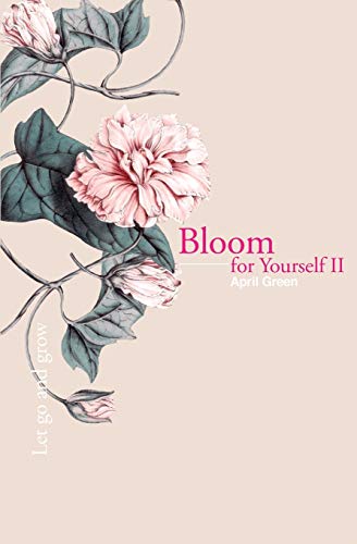 Bloom For Yourself Ii: Let Go And Grow