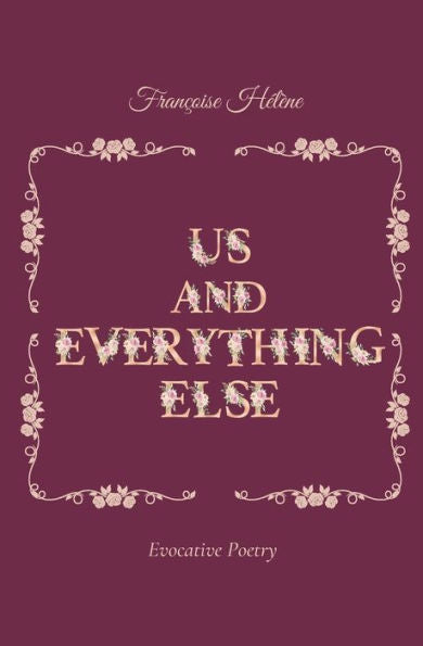 Us & Everything Else: Evocative Poetry