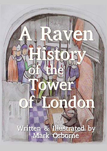 A Raven History of The Tower of London
