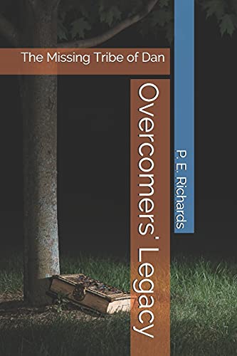 Overcomers' Legacy: The Missing Tribe Of Dan