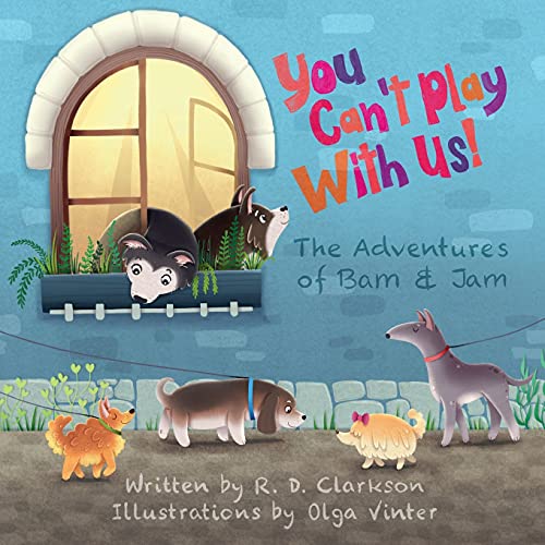 You Can't Play With Us! (The Adventures Of Bam And Jam)