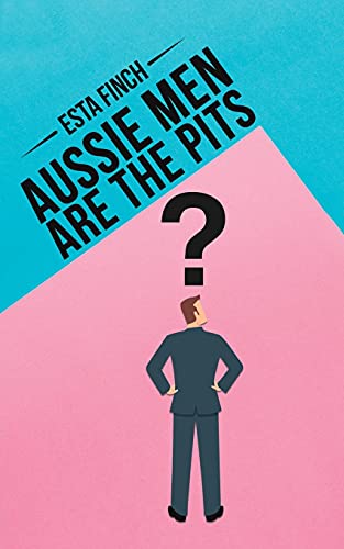 Aussie Men Are The Pits