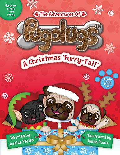The Adventures Of Pugalugs: A Christmas 'Furry-Tail'