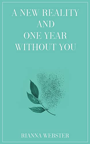A New Reality And One Year Without You