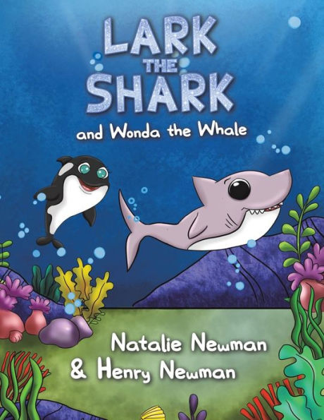 Lark The Shark And Wonda The Whale - 9781528973502