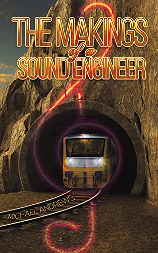 The Makings Of A Sound Engineer