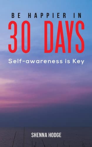 Be Happier In 30 Days