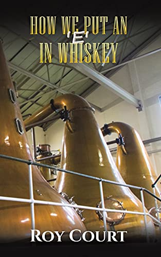 How We Put An 'E' In Whiskey (Paperback)