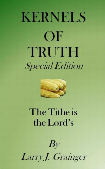 Kernels Of Truth Special Edition: The Tithe Is The Lord's
