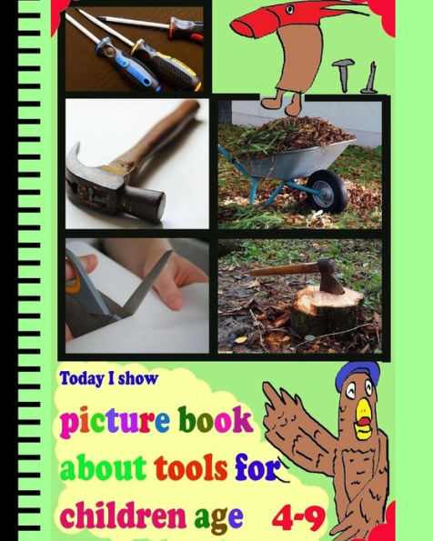 Today I Show: Picture Book About Tools For Children Age 4-9