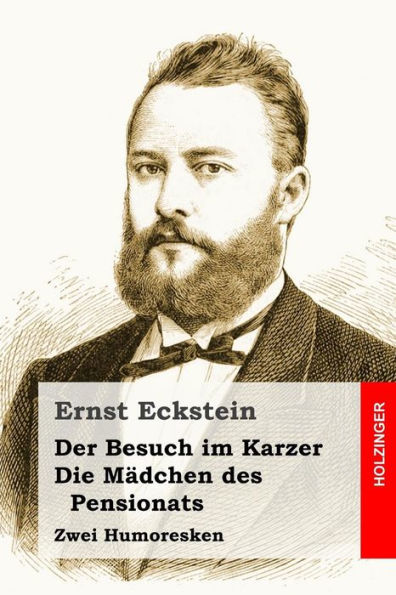 Der Besuch Im Karzer / Die Madchen Des Pensionats: Zwei Humoresken (German Edition)
