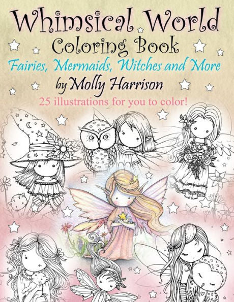 Whimsical World Coloring Book: Fairies, Mermaids, Witches And More!