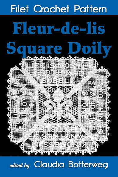 Fleur-De-Lis Square Doily Filet Crochet Pattern: Complete Instructions And Chart