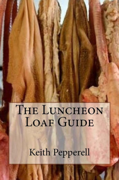 The Luncheon Loaf Guide