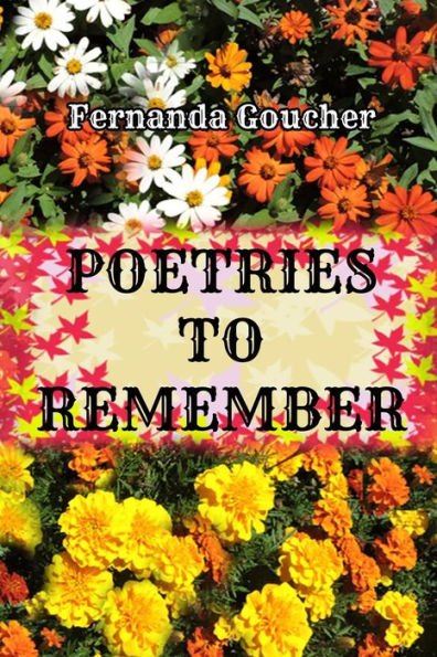 Poetries To Remember: ?Only Four Poems Were Written In English. The Other Eighteen Were Translated From Portuguese Into English?