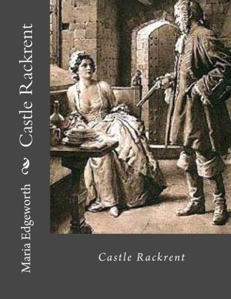 Castle Rackrent - 9781530377152