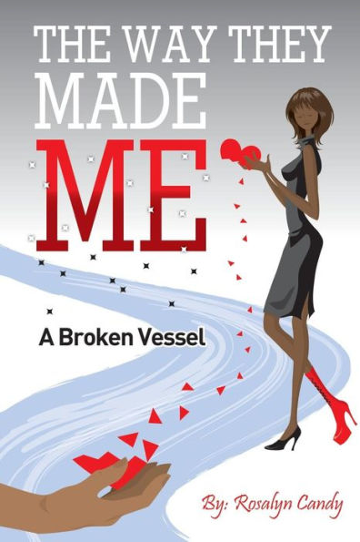 The Way They Made Me: A Broken Vessel