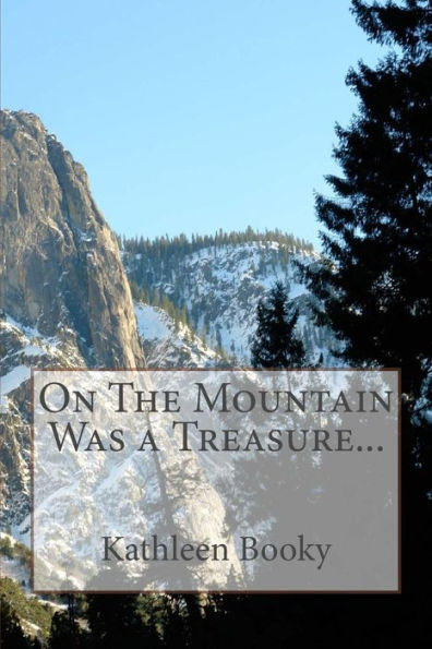 On The Mountain Was A Treasure...