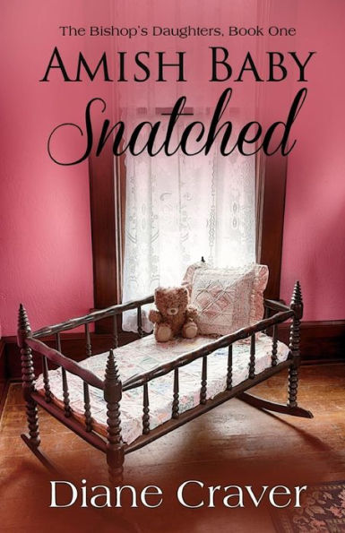 Amish Baby Snatched (The Bishop's Daughters)