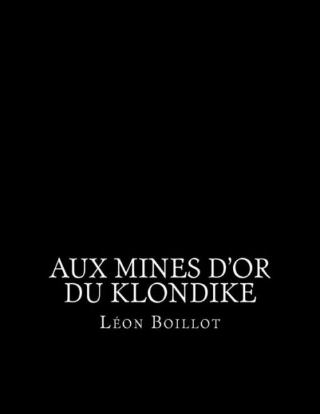 Aux Mines D'Or Du Klondike (French Edition)