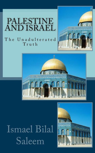 Palestine And Israel: The Unadulterated Truth