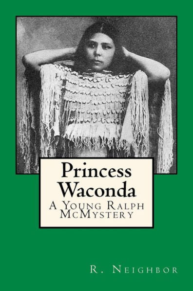 Princess Waconda: A Young Ralph Mcmystery (Young Ralph Mcmysteries)