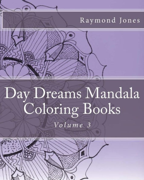 Day Dreams Mandala Coloring Books: Volume 3