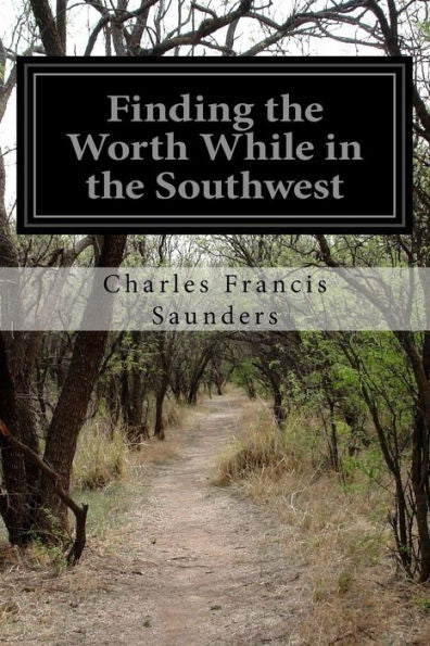 Finding The Worth While In The Southwest