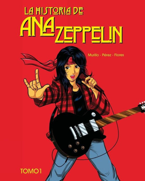 La Historia De Ana Zeppelin: Tomo 1 (Spanish Edition)