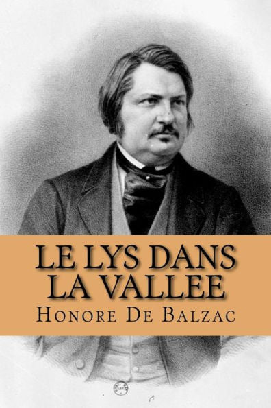 Le Lys Dans La Vallee (French Edition) - 9781530408337