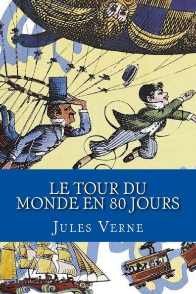 Le Tour Du Monde En 80 Jours (French Edition) - 9781530408511