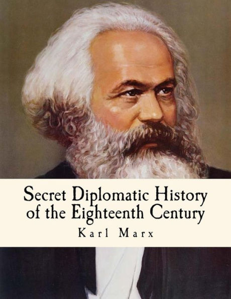 Secret Diplomatic History Of The Eighteenth Century - 9781530408955