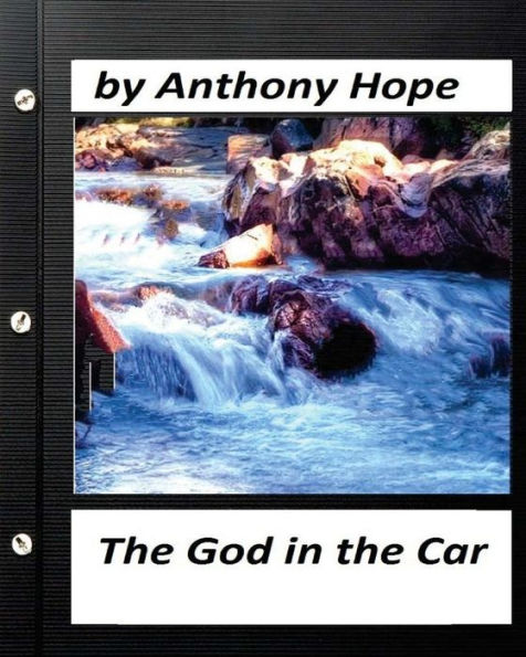 The God In The Car; A Novel By Anthony Hope (Original Version)
