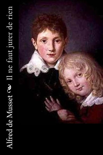 Il Ne Faut Jurer De Rien (French Edition) - 9781530412259