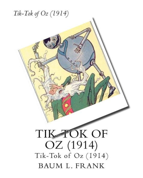 Tik-Tok Of Oz (1914) By:L. Frank Baum