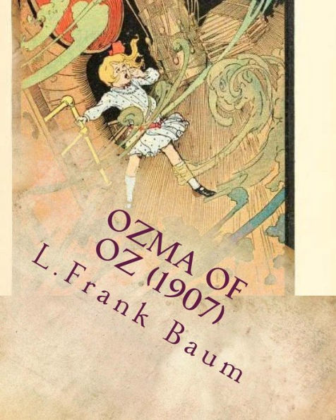 Ozma Of Oz (1907) By:L. Frank Baum