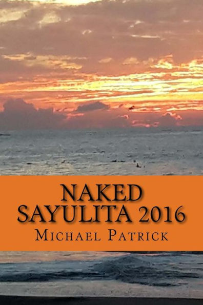 Naked Sayulita 2016: Unauthorized Guide