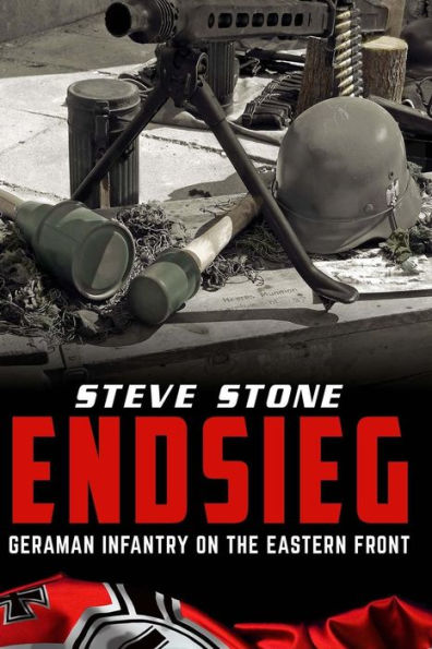 Endsieg: German Infantry On The Eastern Front