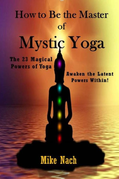 How To Be The Master Of Mystic Yoga
