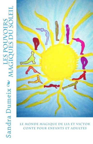 Les Pouvoirs Magiques Du Soleil (Le Monde Magique De Lia Et Victor) (French Edition)