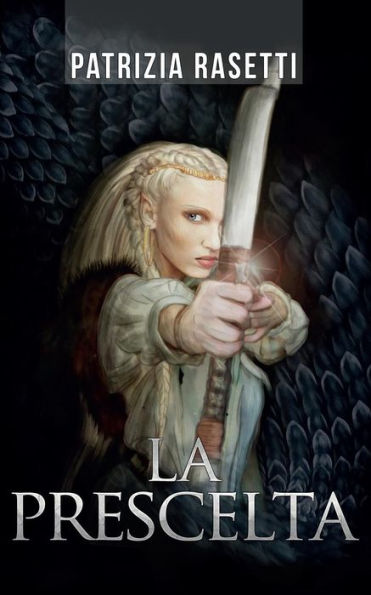 La Prescelta: La Maledizione Del Drago (Fantasy Romance Italiano E Avventura) (Italian Edition)