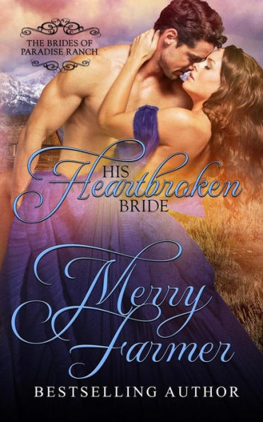 His Heartbroken Bride (The Brides Of Paradise Ranch)