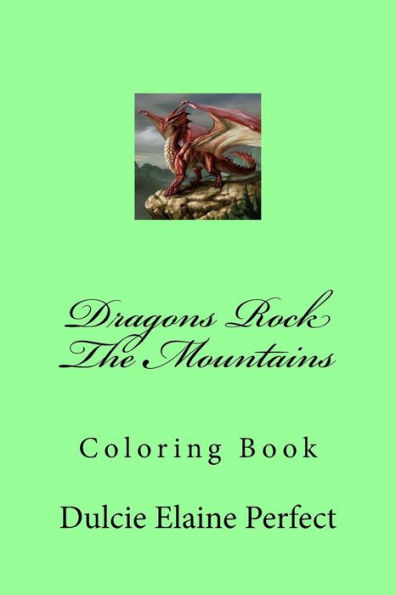 Dragons Rock The Mountains: Coloring Book (Rocking Color Books)