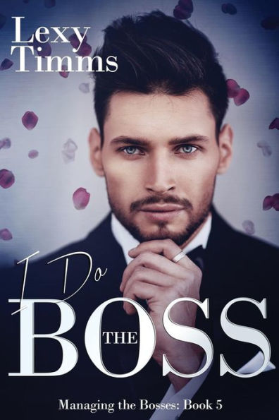 I Do The Boss: Billionaire Dark Romance (Managing The Bosses)