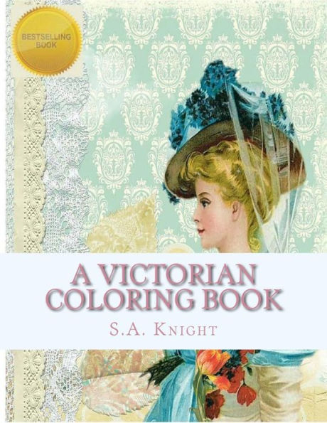 A Victorian Coloring Book: Relax And Unwind With This Beautiful Coloring Book With Images From The Victorian Era.
