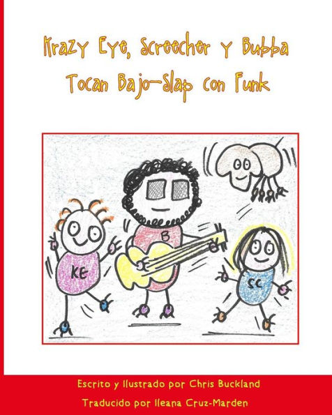 Krazy Eye, Screecher Y Bubba Tocan Bajo-Slap Con Funk: Una Historia De Krazy Eye (Spanish Edition)