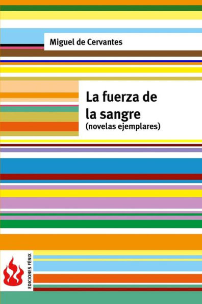 La Fuerza De La Sangre (Novelas Ejemplares): (Low Cost). Edición Limitada (Spanish Edition)