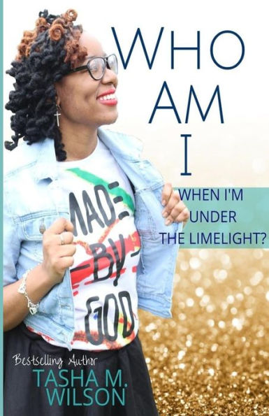 Who Am I When I'M Under The Limelight?